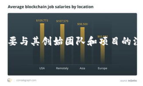 在信息时代，数字货币和区块链技术已经变得越来越普及，其中的Tokenim是一个相对较新的概念。至于Tokenim所属的国家，它主要与其创始团队和项目的注册地相关联。Tokenim并不是一个受到广泛关注的主流项目，具体的国家背景可能会依赖于其开发团队的注册信息和官方公告。 

如果您对Tokenim有具体的兴趣，例如项目背景、目的、功能等，可以提供更多信息，我很乐意为您进一步分析。